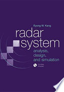 Radar system analysis, design, and simulation / Eyung W. Kang.