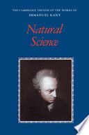 Natural science / Immanuel Kant ; edited by Eric Watkins ; translated by Lewis White Beck, Jeffrey B. Edwards, Olaf Reinhardt, Martin Schönfeld, and Eric Watkins.