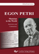 Egon Petri, musician to the world : interviews and commentary /