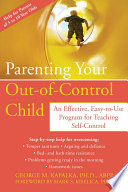 Parenting your out-of-control child : an effective, easy-to-use program for teaching self-control /