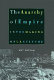 The anarchy of empire in the making of U.S. culture / Amy Kaplan.