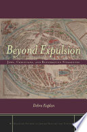 Beyond expulsion Jews, Christians, and Reformation Strasbourg / Debra Kaplan.