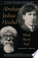 Abraham Joshua Heschel : mind, heart, soul /