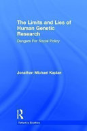 The limits and lies of human genetic research : dangers for social policy /