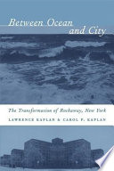 Between ocean and city : the transformation of Rockaway, New York /