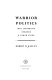 Warrior politics : why leadership demands a pagan ethos / Robert D. Kaplan.