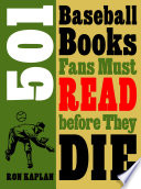 501 Baseball Books Fans Must Read before They Die.