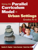 Using the parallel curriculum model in urban settings, grades K-8 /