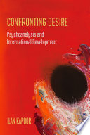 Confronting desire psychoanalysis and international development