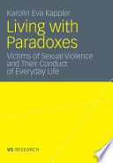 Living with paradoxes : victims of sexual violence and their conduct of everyday life /