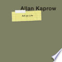 Allan Kaprow : art as life / edited by Eva Meyer-Hermann, Andrew Perchuk, and Stephanie Rosenthal.