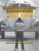 Labor relations in the aviation and aerospace industries : study guide /