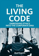 The living code embedding ethics into the corporate DNA / Muel Kaptein.