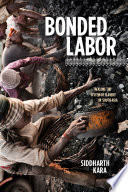 Bonded labor : tackling the system of slavery in South Asia /