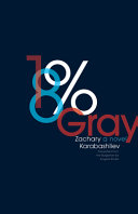 18% Gray : a novel / Zachary Karabashliev ; translated from the Bulgarian by Angela Rodel.