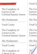 Usual cruelty : the complicity of lawyers in the criminal injustice system /