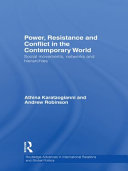 Power, resistance, and conflict in the contemporary world social movements, networks, and hierarchies /