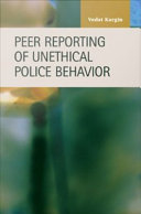 Peer reporting of unethical police behavior /