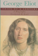 George Eliot, voice of a century : a biography / Frederick R. Karl.