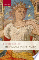 The figure of the singer / Daniel Karlin.