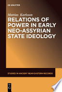 Relations of power in early Neo-Assyrian state ideology /