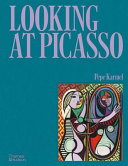 Looking at Picasso / Pepe Karmel.