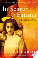 In search of Fatima : a Palestinian story / Ghada Karmi.
