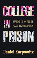 College in prison : reading in an age of mass incarceration /