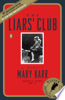 The Liars' Club : a memoir / Mary Karr ; [with a new introduction by the author]