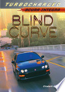 Blind curve : Acura Integra / Elizabeth Karre.