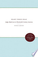 Heart versus head : judge-made law in nineteenth-century America /