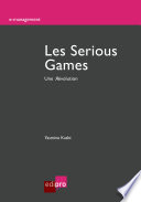 Les serious games : une revolution / Yasmine Kasbi.