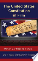 The U.S. Constitution in film : part of our national culture /