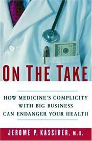 On the take : how medicine's complicity with big business can endanger your health /