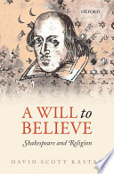 Will to believe : Shakespeare and religion /