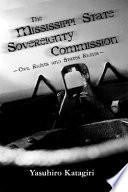 The Mississippi State Sovereignty Commission : civil rights and states' rights / Yasuhiro Katagiri.