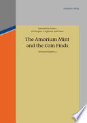 The Amorium mint and the coin finds / Constantina Katsari, Christopher S. Lightfoot, Adil Özme.