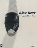 Alex Katz : Maine/New York / [curated by Carter Ratcliff]