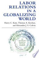 Labor relations in a globalizing world /