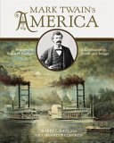 Mark Twain's America : a celebration in words and images / Harry L. Katz and the Library of Congress.