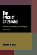 The price of citizenship : redefining the American welfare state /