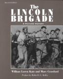 The Lincoln Brigade : a picture history / by William Loren Katz and Marc Crawford ; illustrated with photographs.