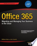 Office 365 Migrating and Managing Your Business in the Cloud /