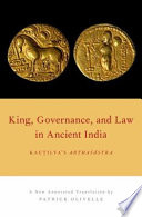 King, governance, and law in ancient India : Kauṭilya's Arthaśāstra /
