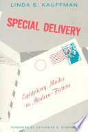 Special delivery : epistolary modes in modern fiction / Linda S. Kauffman ; foreword by Catharine R. Stimpson.