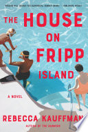 The house on Fripp Island / Rebecca Kauffman.