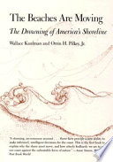The beaches are moving : the drowning of America's shoreline : with a new epilogue /