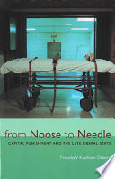 From noose to needle : capital punishment and the late liberal state /