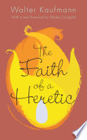 The faith of a heretic /