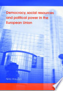 Democracy, social resources and political power in the European Union /